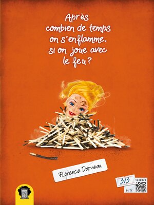 cover image of Après combien de temps on s'enflamme, si on joue avec le feu ?